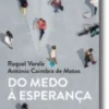 Do Medo à Esperança