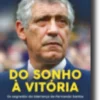 Do Sonho à Vitória: os segredos da liderança de Fernando Santos