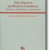 Dos Orgãos de Polícia Criminal - Natureza; Intervenção; Cooperação