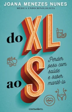 Do XL ao S - Perder Peso com Saúde e Saber Mantê-lo
