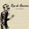 Eça De Queiroz - Uma Cronologia