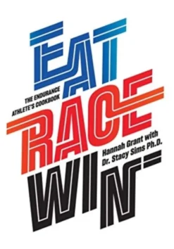 EAT RACE WIN: The Endurance´s Athletes Cookbook