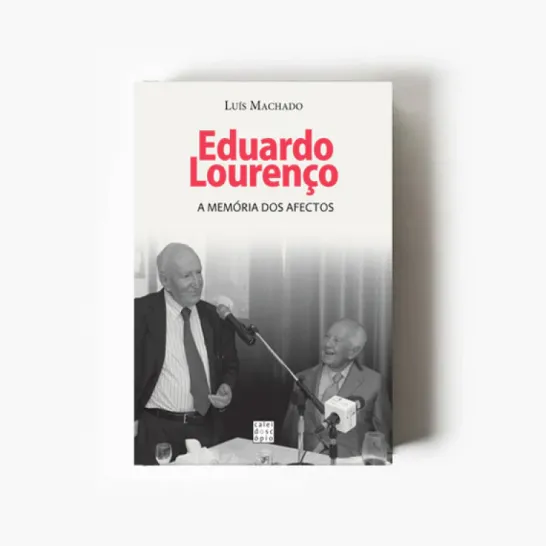 Eduardo Lourenço - A Memória dos Afectos