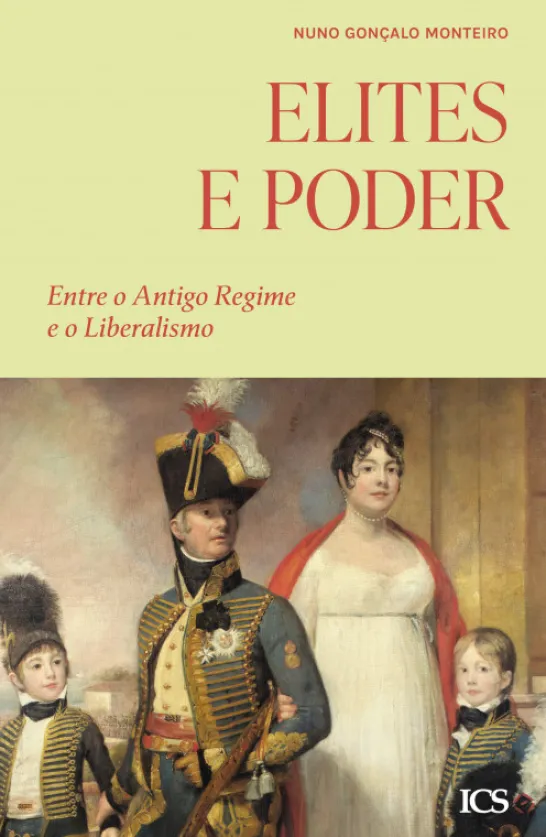 Elites e Poder - Entre o Antigo Regime e o Liberalismo