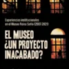 El Museo ¿Un Proyecto Inacabado?