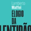 Elogio da Lentidão
