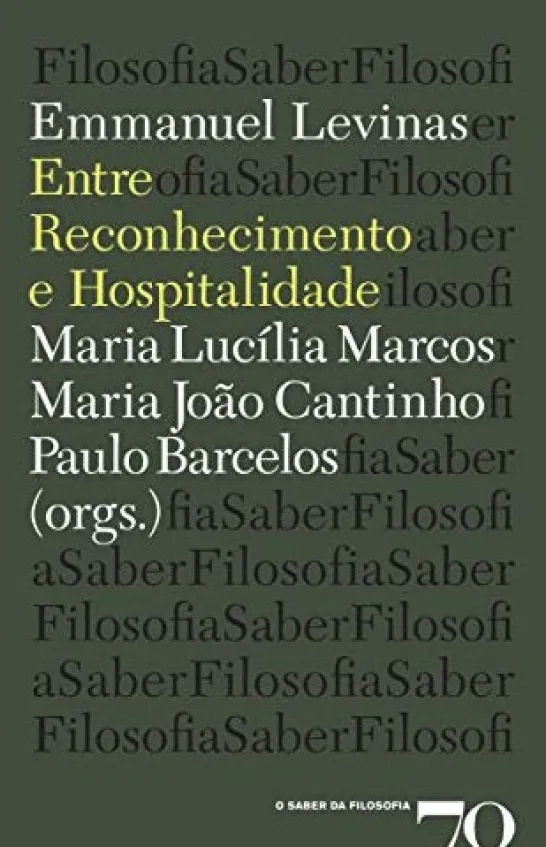 Emmanuel Levinas - Entre Reconhecimento e Hospitalidade