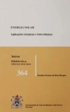 Energia Solar - Aplicações Térmicas e Fotovoltaicas