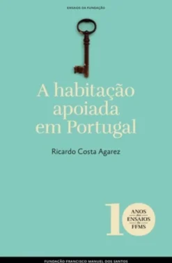 Ensaios da Fundação - A Habitação Apoiada em Portugal