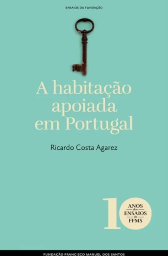 Ensaios da Fundação - A Habitação Apoiada em Portugal