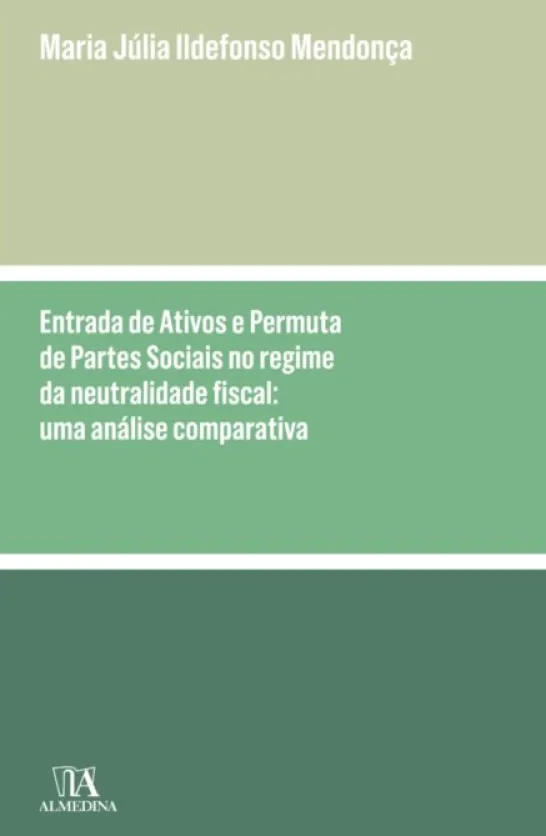 Entrada de Ativos e Permuta de Partes Sociais no Regime da Neutralidade Fiscal - Uma análise comparativa