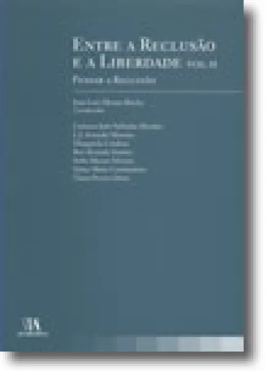 Entre a Reclusão e a Liberdade Vol. II - Pensar a Reclusão