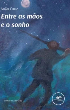 Entre as Mãos e O Sonho