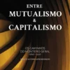 Entre Mutualismo e Capitalismo - Os Caminhos do Montepio Geral (1840-1930)