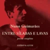 Entre Sílabas e Lavas - Poesia Completa