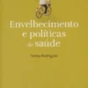 Envelhecimento e Políticas de Saúde