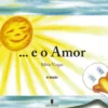 E o Amor...