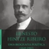 Ernesto Hintze Ribeiro (1849-1907) - Biografia Parlamentar