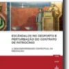 Escândalos no Desporto e Perturbação do Contrato de Patrocínio - A Desconformidade Contextual da Prestação