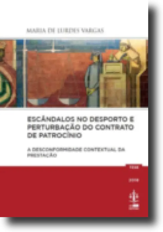 Escândalos no Desporto e Perturbação do Contrato de Patrocínio - A Desconformidade Contextual da Prestação