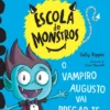Escola de Monstros 5: O Vampiro Augusto Vai Pregar-te um Susto