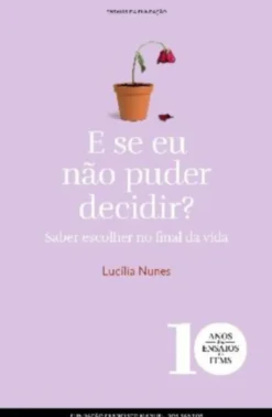 E Se Eu Não Puder Decidir?