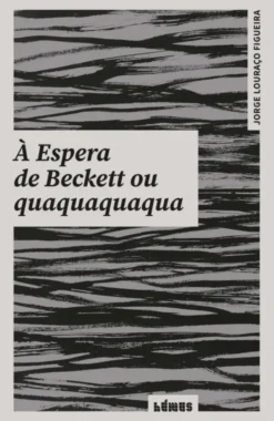 À Espera de Beckett ou quaquaquaqua