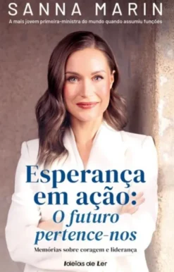 Esperança em Ação - O Futuro Pertence-nos - Memórias Sobre Coragem e Liderança