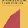 Estado de Exceção e Crise Epidémica / State of Exception and Epidemic Crisis