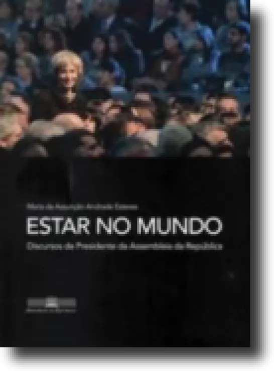 Estar no Mundo - Discursos da Presidente da Assembleia da República