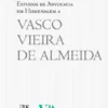 Estudos de Advocacia em Homenagem a Vasco Vieira de Almeida