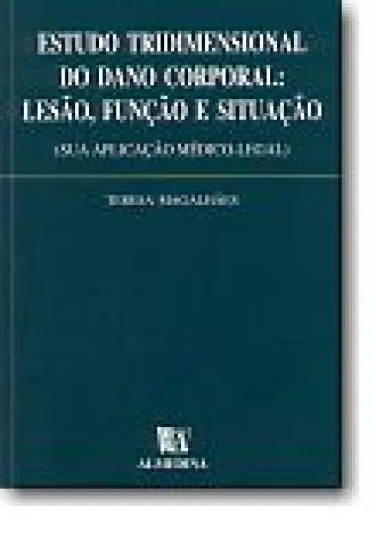 Estudo Tridimensional do Dano Corporal - Lesão, Função, e Situação - Sua Aplicação Médico- Legal