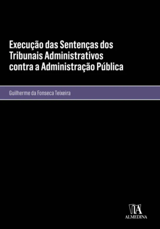 Execução das Sentenças dos Tribunais Administrativos contra a Administração Pública