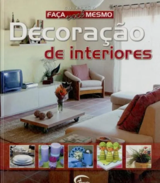 Faça Você Mesmo Decoração de Interiores
