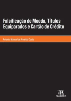 Falsificação de moeda, títulos equiparados e cartão de crédito