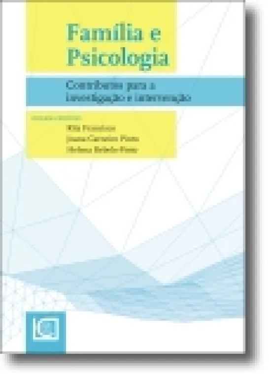Família e Psicologia- Contributos para a Investigação e Intervenção
