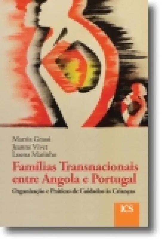 Famílias Transnacionais entre Angola e PortugalOrganização e Práticasde Cuida