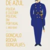 Fardados de Azul. Polícia e cultura policial em Portugal, 1860‑1939