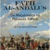 Fath Al-Andalus - Os Muçulmanos na Península Ibérica