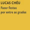 Fazer Festas por Entre as Grades
