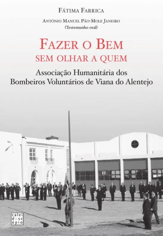 Fazer o Bem sem Olhar a Quem - Associação Humanitária dos Bombeiros Voluntários de Viana do Alentejo