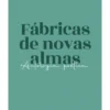Fábrica de Novas Almas – Antologia Poética
