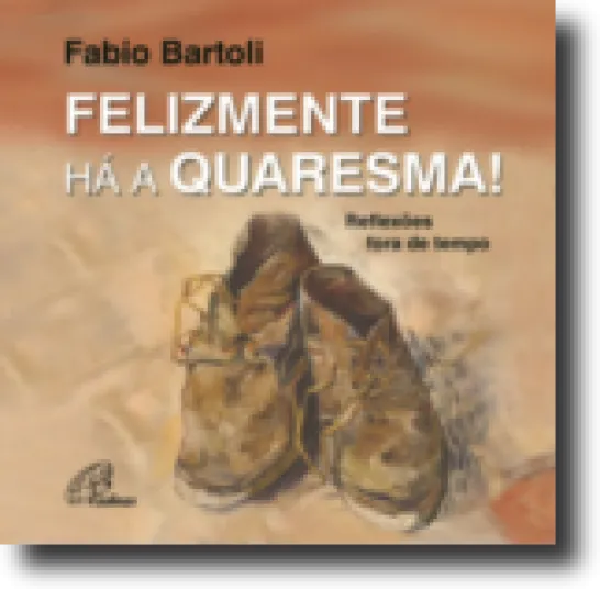 Felizmente há a Quaresma!