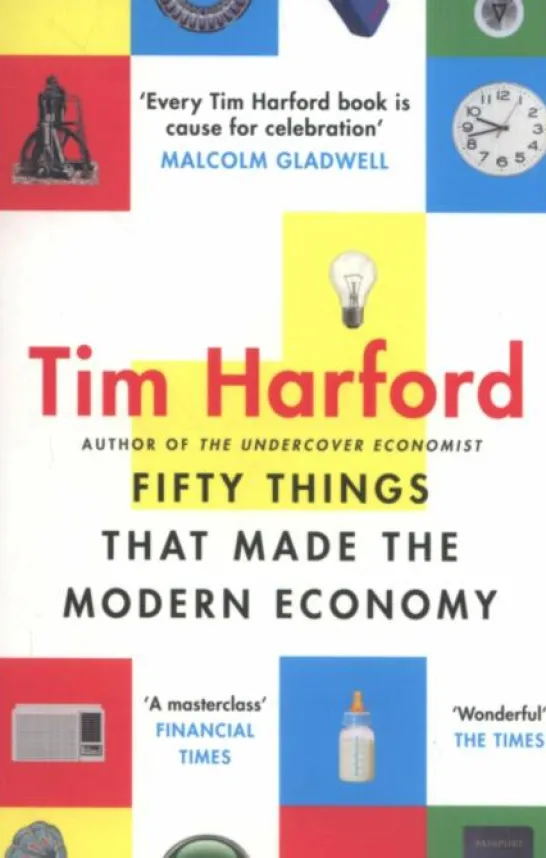 Fifty Things that Made the Modern Economy