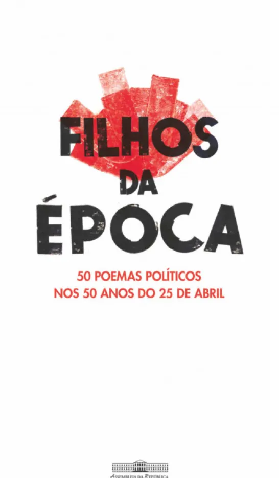 Filhos da Época - 50 Poemas Políticos nos 50 Anos do 25 de Abril