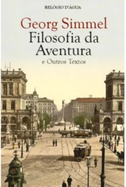 Filosofia da Aventura e Outros Textos