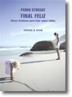 Final Feliz - Novas crónicas para pais sobre filhos