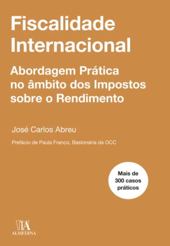 Fiscalidade Internacional - Abordagem prática no âmbito dos impostos sobre o rendimento