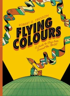 Flying Colors: A guide to flags from around the world