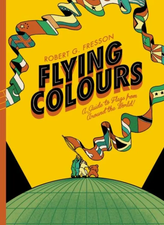 Flying Colors: A guide to flags from around the world
